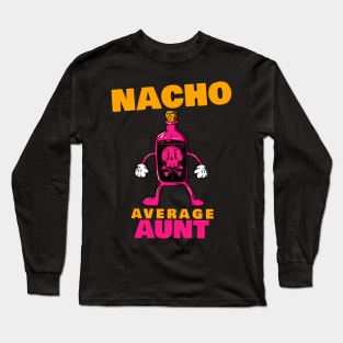 Nacho average aunt 2.0 Long Sleeve T-Shirt